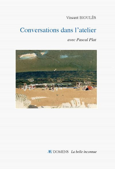 Vincent Bioulès. <i> Conversation dans l'atelier </i>. Edition Domens, 2019.