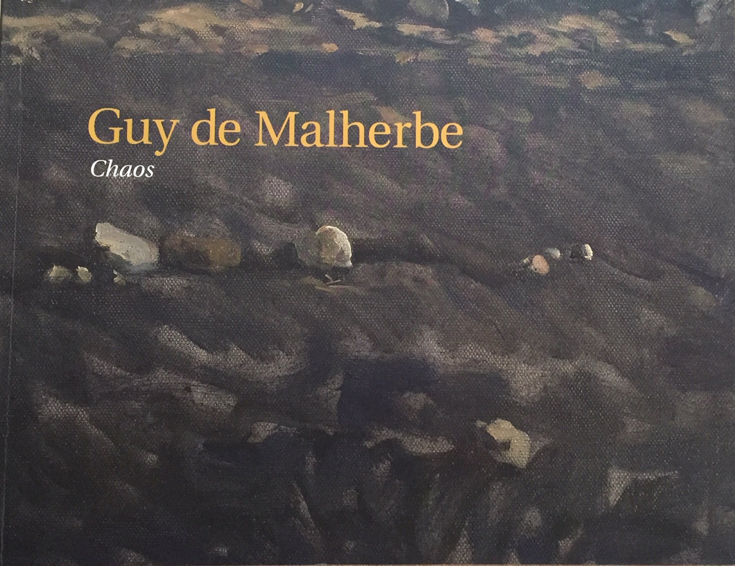 Guy de Malherbe. <i>Chaos </i>. Edition Galerie Vieille du Temple, 2012.