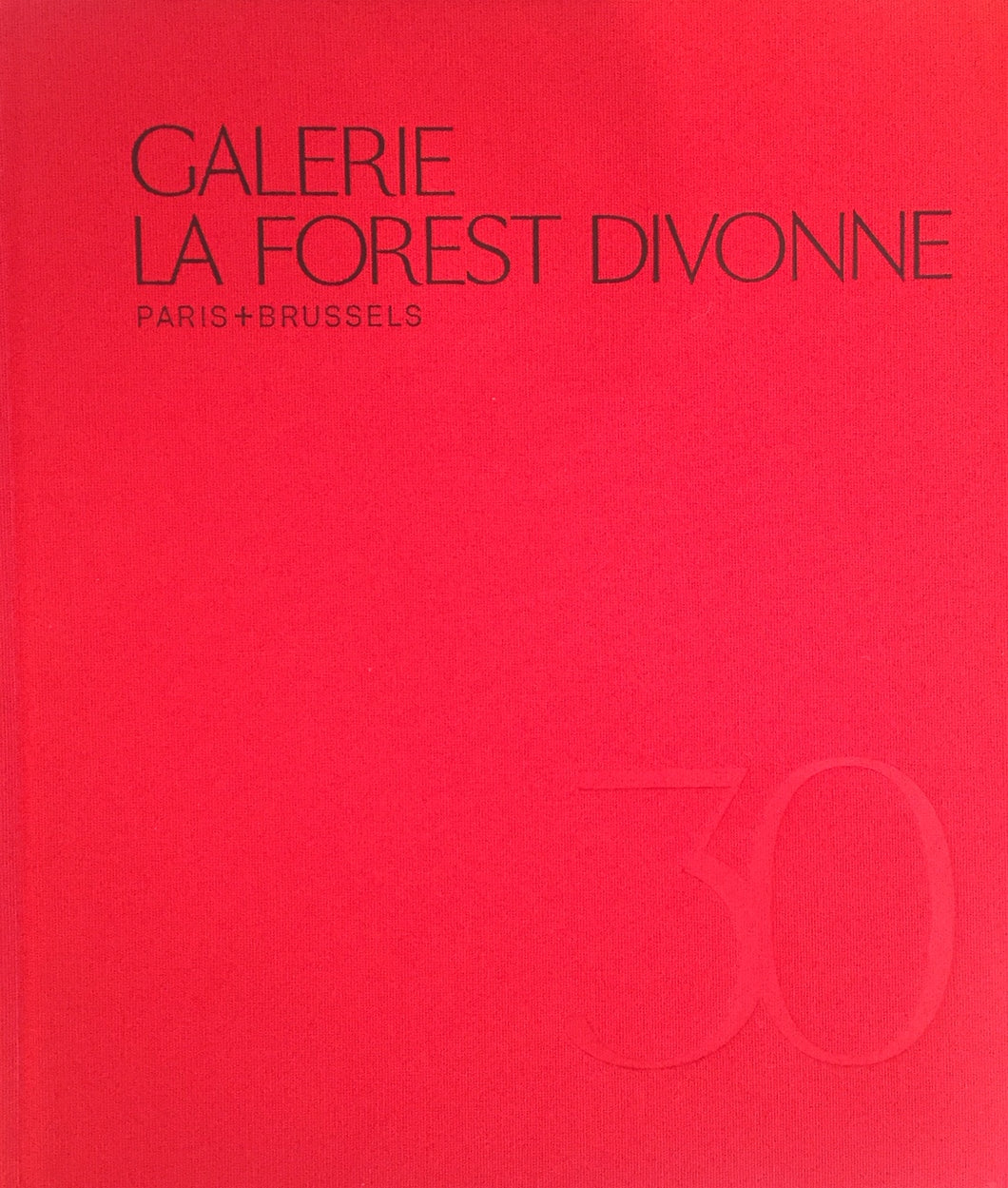 Galerie la Forest Divonne, Paris + Brussels. 1988 – 2018, 30 ans d’expositions. Editions Galerie la Forest Divonne, Paris, 2018.