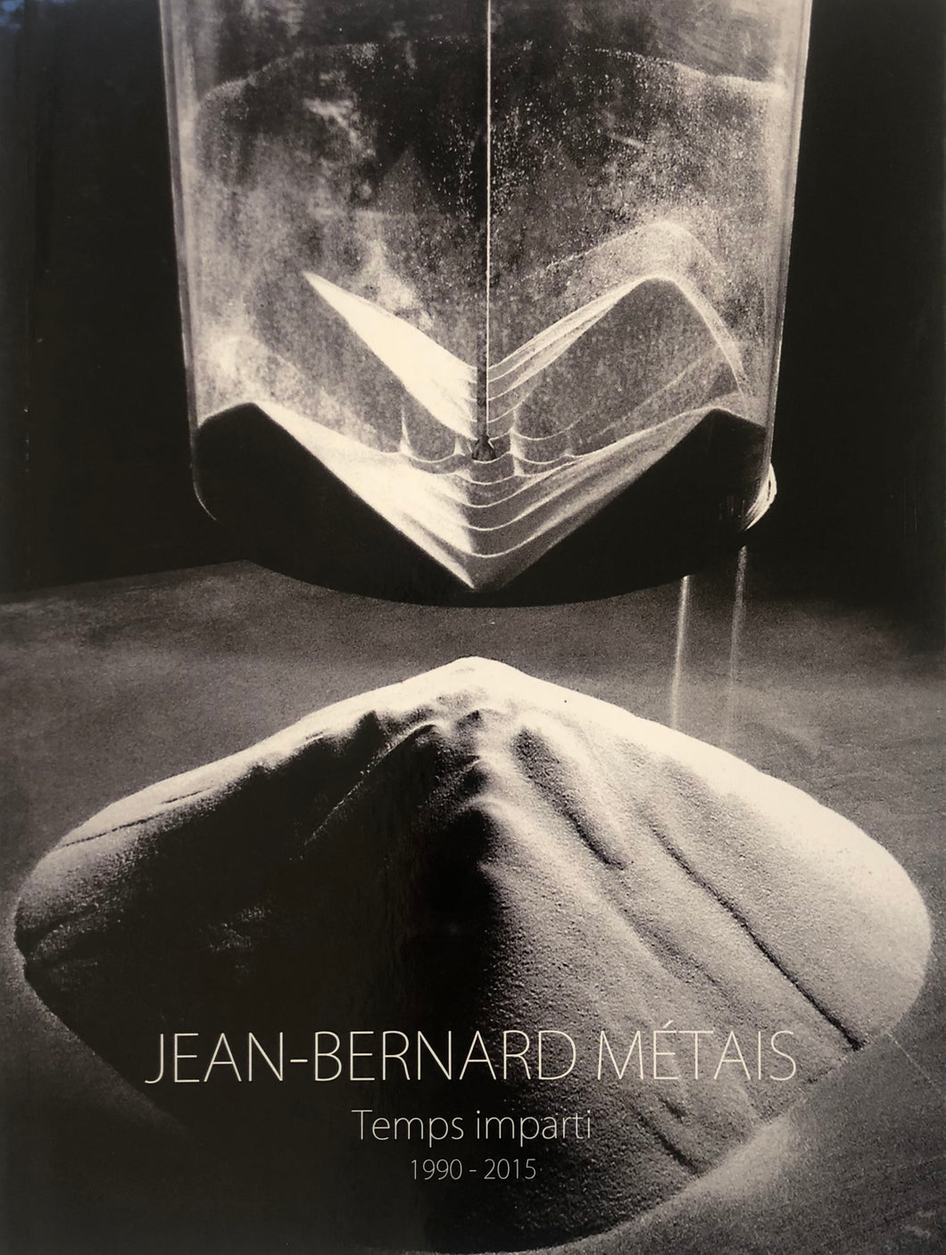Jean Bernard Métais. <i> Temps imparti </i>. Co-édité par Longjin art – Metais Studio – Nanjing – China et la Galerie La Forest Divonne, 2015.