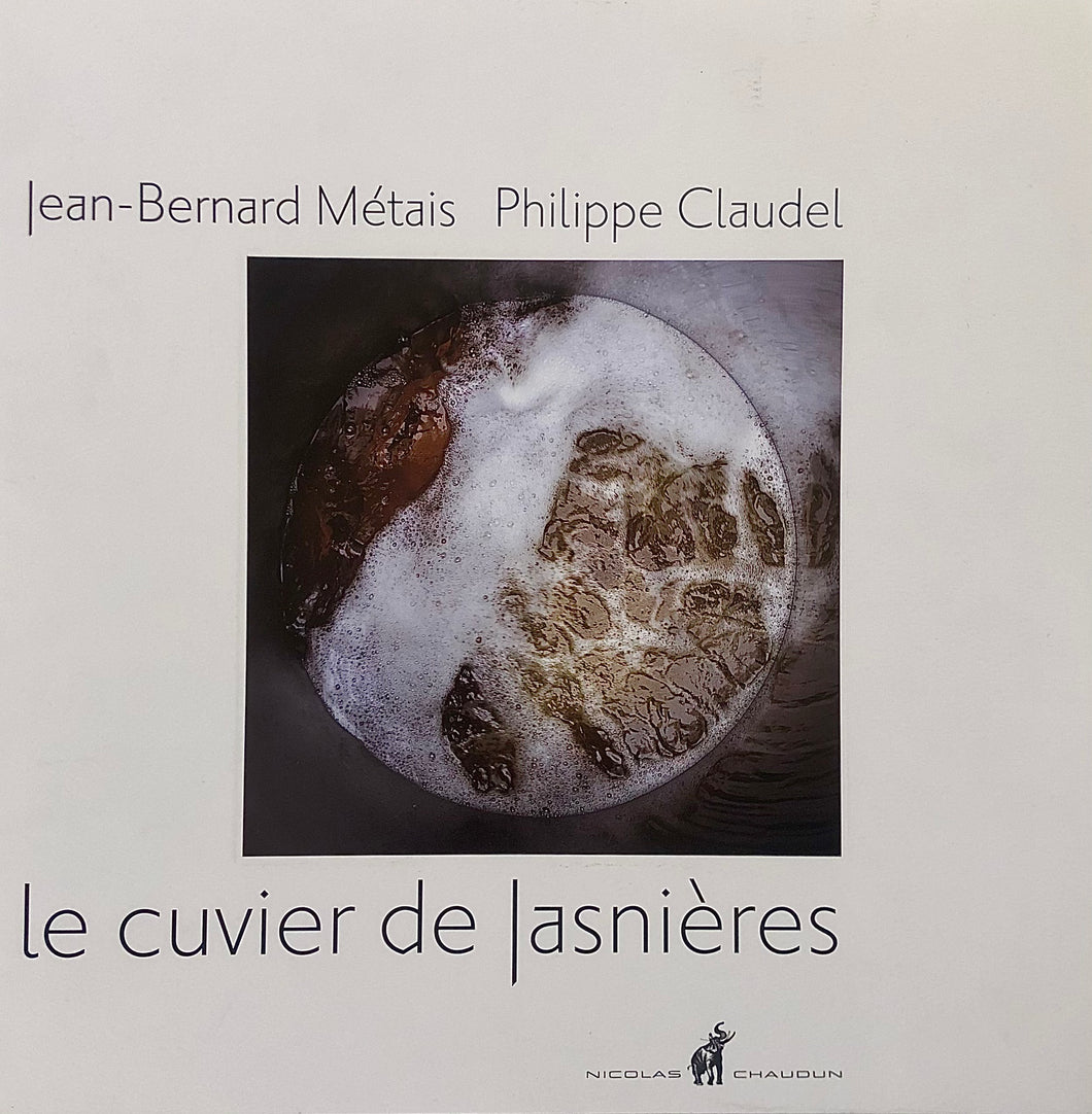 Jean Bernard Métais, Philippe Claudel. <i> Le cuivre de Jasnières </i>. Edition Nicolas Chaudun, 2010.
