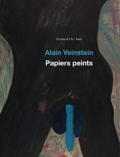 Alain Veinstein. Papiers peints. Edition Seuil, 2017.