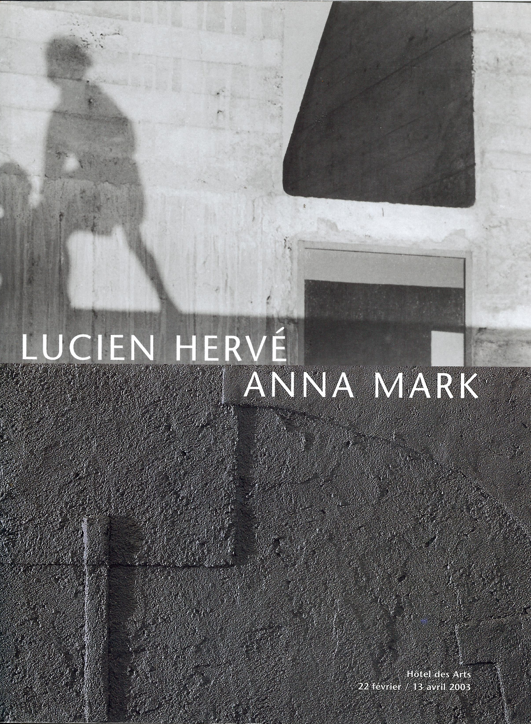 Lucien Hervé, Anna Mark, <i> Lucien Hervé - Anna Mark </i>, Éditions Hotel des Arts de Toulon, 2003.